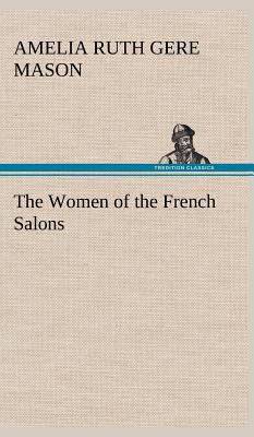 The Women of the French Salons 3849199789 Book Cover