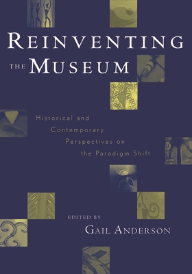 Reinventing the Museum: Historical and Contempo... 0759101701 Book Cover