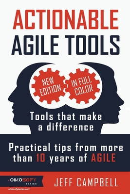 Actionable Agile Tools - Full Color Edition: To... 1984399802 Book Cover