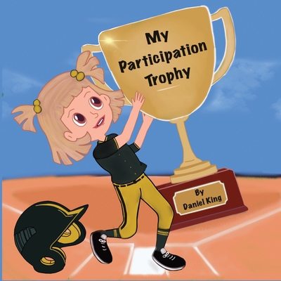 My Participation Trophy 1088105246 Book Cover