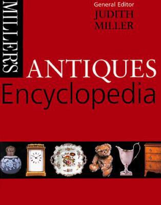 Miller's Antiques Encyclopedia 1857327470 Book Cover