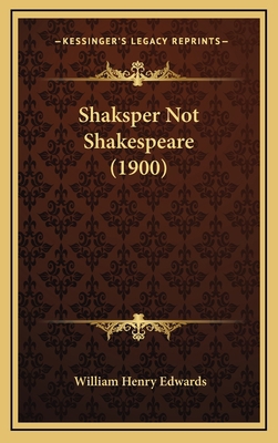 Shaksper Not Shakespeare (1900) 1164448242 Book Cover