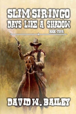 Slim Siringo - Days Like A Shadow B0D6X3GKXV Book Cover
