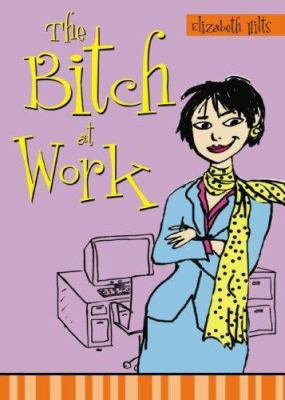 The Bitch at Work 1402209711 Book Cover