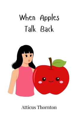 When Apples Talk Back 3690743621 Book Cover