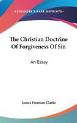 The Christian Doctrine Of Forgiveness Of Sin: A... 0548152144 Book Cover