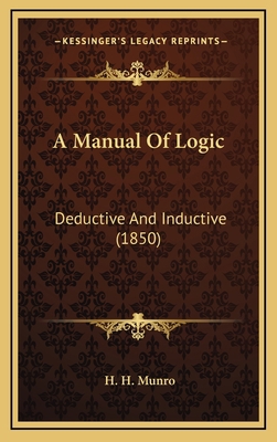 A Manual of Logic: Deductive and Inductive (1850) 1164743155 Book Cover