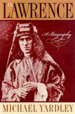 T.E. Lawrence: A Biography 0815410549 Book Cover