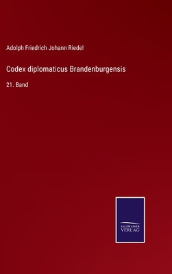 Codex diplomaticus Brandenburgensis: 21. Band [German] 3375088817 Book Cover