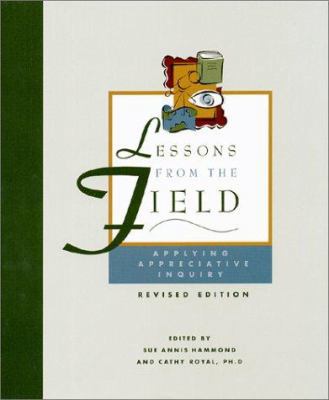 Lessons From the Field: Applying Appreciative I... 0966537335 Book Cover