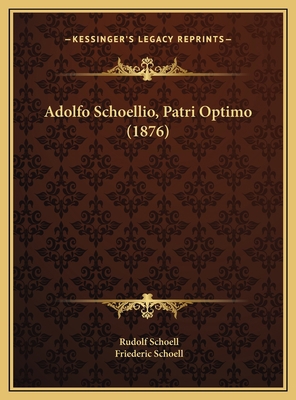 Adolfo Schoellio, Patri Optimo (1876) [Latin] 1169674216 Book Cover