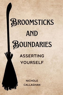 Broomsticks and Boundaries - Asserting Yourself B0DP7TVZDY Book Cover