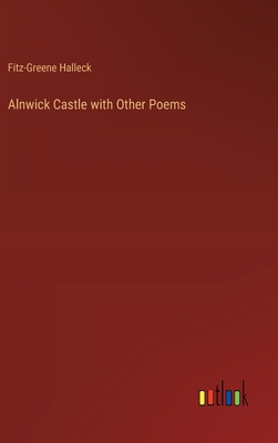 Alnwick Castle with Other Poems 336877347X Book Cover