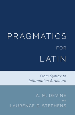 Pragmatics for Latin: From Syntax to Informatio... 0190939478 Book Cover