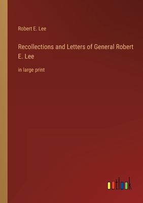 Recollections and Letters of General Robert E. ... 3368430602 Book Cover