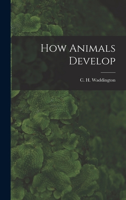 How Animals Develop B0BQLX8TM5 Book Cover