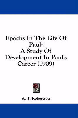 Epochs In The Life Of Paul: A Study Of Developm... 1436978459 Book Cover