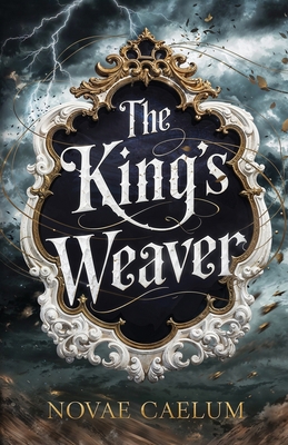 The King's Weaver 1958696307 Book Cover