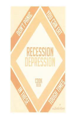 Recession-Depression Cookbook 1463719604 Book Cover