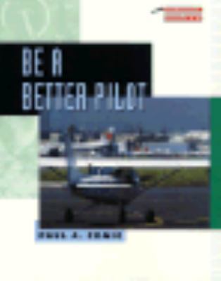 Be a Better Pilot: Making the Right Decisions (... 0830620478 Book Cover