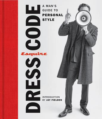 Esquire Dress Code: A Man's Guide to Personal S... 1618372823 Book Cover