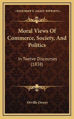 Moral Views of Commerce, Society, and Politics:... 116502103X Book Cover