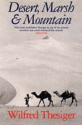 Desert, Marsh and Mountain : The World of a Nomad 0006548172 Book Cover