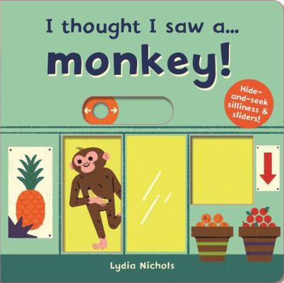 I thought I saw a... Monkey!            Book Cover