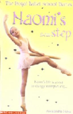 Naomi's New Step (The Royal Ballet School Diaries) 0439959705 Book Cover
