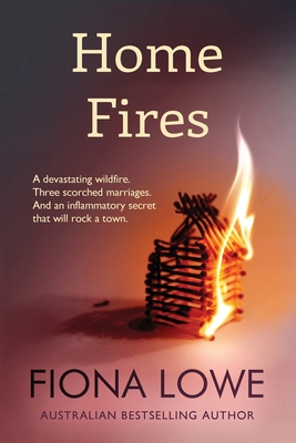 Home Fires: A devastating wildfire, three scorc... 0648883124 Book Cover