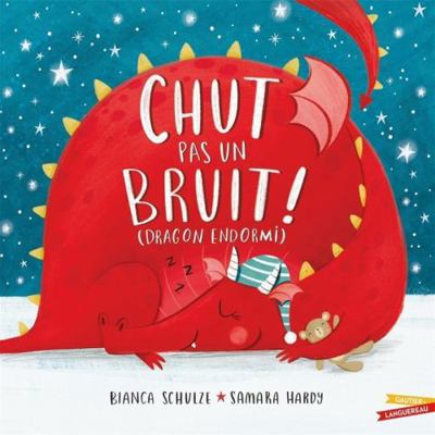 Chut ! Pas un bruit ! Dragon endormi [French] 2017124214 Book Cover