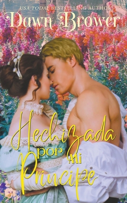 Hechizada por Mi Principe [Spanish] B0CT6JX37D Book Cover