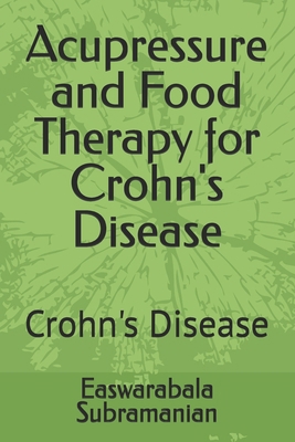 Acupressure and Food Therapy for Crohn's Diseas... B0CJT2Z4Q2 Book Cover