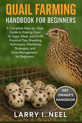 Quail Farming Handbook for Beginners: A Complet... B0FWKC3X9W Book Cover