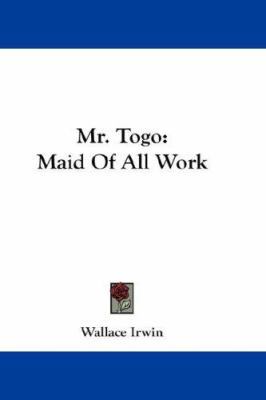 Mr. Togo: Maid Of All Work 1432658484 Book Cover