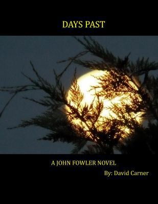Days Past: A John Fowler Novel 0985951486 Book Cover