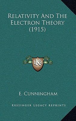 Relativity And The Electron Theory (1915) 1169111009 Book Cover