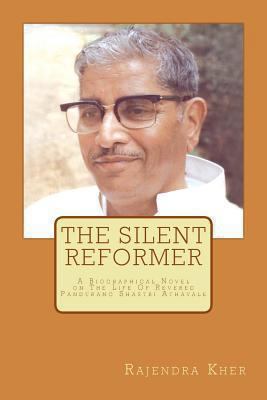 The Silent Reformer: A Biographical Novel On Th... 1482362899 Book Cover