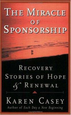 The Miracle of Sponsorship: Recovery Stories of... 1568385536 Book Cover