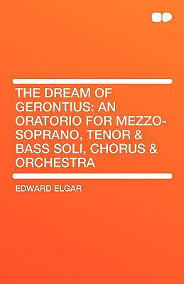 The Dream of Gerontius: An Oratorio for Mezzo-S... 1407657011 Book Cover