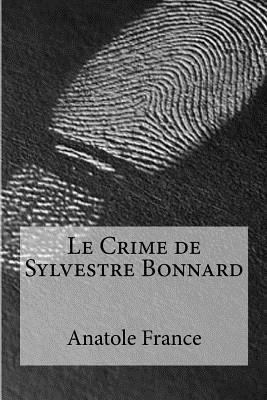 Le Crime de Sylvestre Bonnard [French] 1533317607 Book Cover