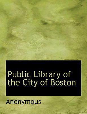 Public Library of the City of Boston [Large Print] 1116018551 Book Cover