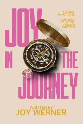 Joy In The Journey: A 30 Day Devotional B0GTMV283P Book Cover