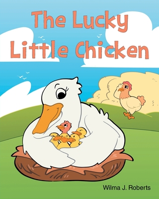 The Lucky Little Chicken B0BZQWT6RT Book Cover