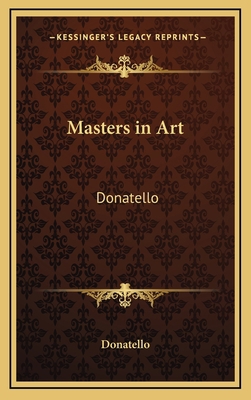 Masters in Art: Donatello 1168662923 Book Cover