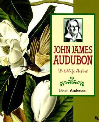 John James Audubon: Wildlife Artist 0613137612 Book Cover