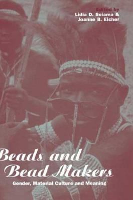 Beads and Bead Makers: Gender, Material Culture... 1859739903 Book Cover