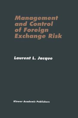 Management and Control of Foreign Exchange Risk 0792396820 Book Cover
