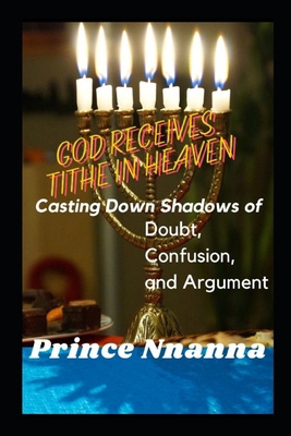 God Receives Tithe in Heaven: Casting Down Shad... B0D87VKQPS Book Cover