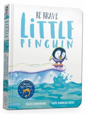 Be Brave Little Penguin Board Book 1408359499 Book Cover